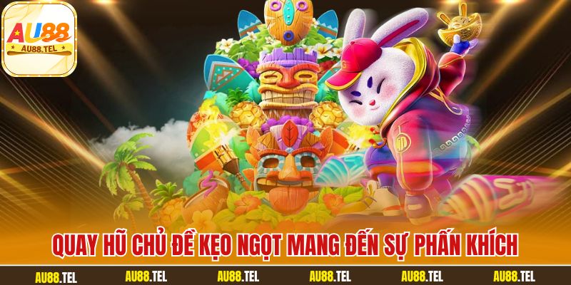 Quay hũ chủ đề kẹo ngọt mang đến sự phấn khích